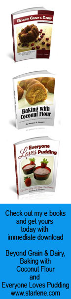 Beyond Grain & Dairy, Baking with Coconut Flour and Everyone Loves Pudding e-books by Starlene Stewart