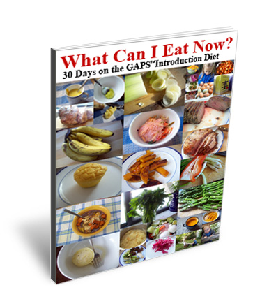 What Can I Eat Now? 30 Days on GAPS Intro
